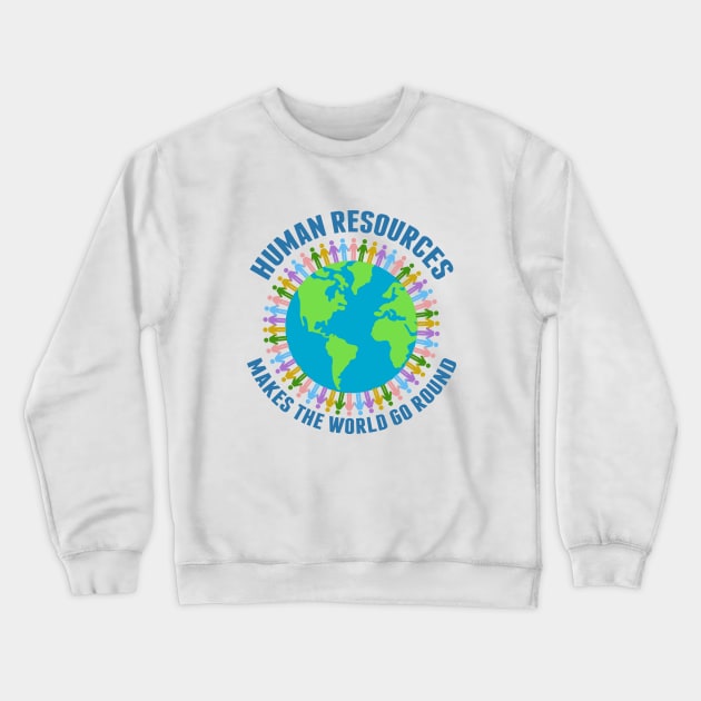 Beautiful Human Resources World Crewneck Sweatshirt by epiclovedesigns